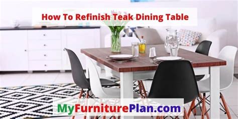 How To Refinish Teak Dining Table That Works Every Time