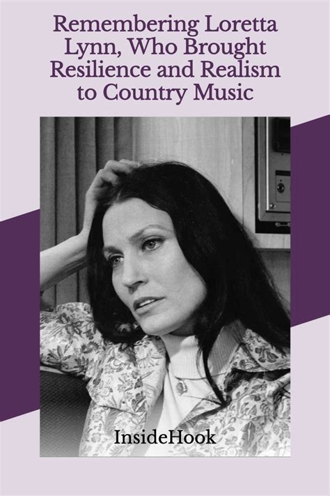 Remembering Loretta Lynn Who Brought Resilience And Realism To Country Music Loretta Lynn
