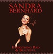 Everything Bad & Beautiful, Sandra Bernhard | CD (album) | Muziek | bol.com