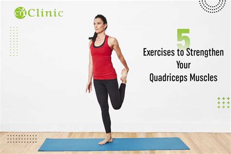 5 Exercises To Strengthen Your Quadriceps Muscles Ct Clinic