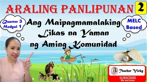 Ang Maipagmamalaking Likas Na Yaman Ng Aming Komunidad Araling