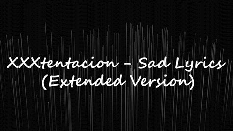 Xxxtentacion Sad Lyrics Extended Remastered Youtube