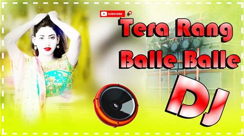 Tera Rang Balle Balle Dj 🎶 Remix Dj Sm Mix 💓 Youtube