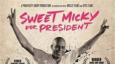 Sweet Micky for President (2015) - TrailerAddict