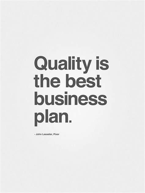 Business Quotes Quality Is The Best Business Plan Business