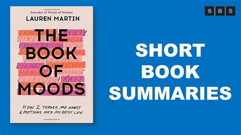 Short Book Summary Of The Book Of Moods How I Turned My Worst Emotions