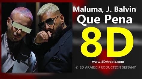 Maluma J Balvin Qué Pena 8d Audio Exclusive Youtube