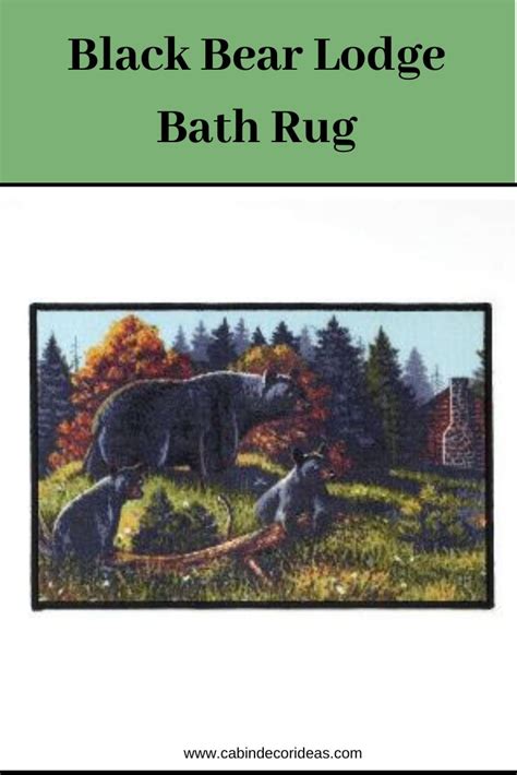 Bath sets include shower curtains, rugs, and bathroom accessory pieces sure to dazzle and delight. Black Bear Lodge Bath Rug | Cabin Decor Ideas | Black bear ...