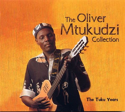 The Oliver Mtukudzi Collection The Tuku Years By Oliver Mtukudzi Compilation Chimurenga