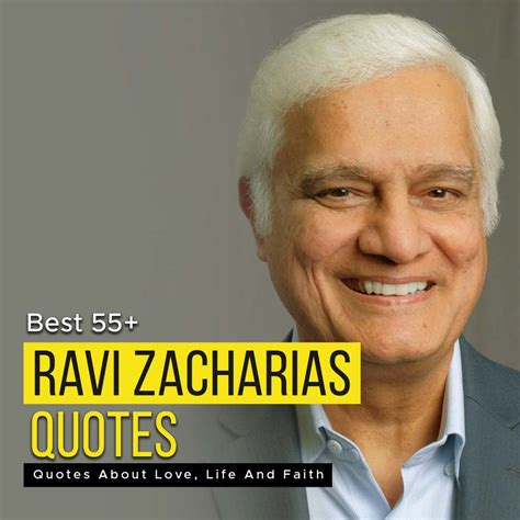 Best 55 Ravi Zacharias Quotes About Love Life And Faith Quotesmasala