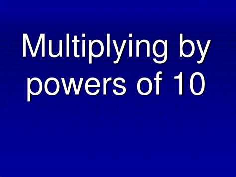 Ppt Multiplying By Powers Of 10 Powerpoint Presentation Free