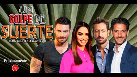 Un Golpe De Suerte Nueva Telenovela Con Biby Gaytán Gabriel Soto Julián Gil Y Erick Elías 2021