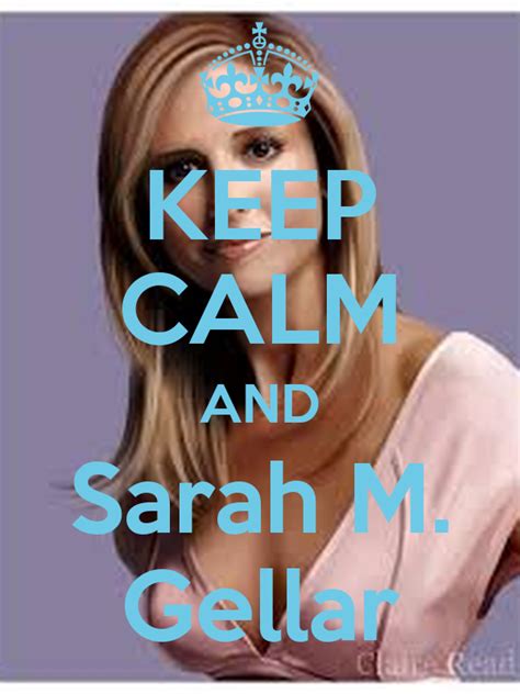 Keep Calm And Sarah M Gellar Poster Kk Keep Calm O Matic
