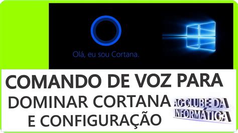 Comando De Voz Para Dominar Cortana E Configura O No Windows Youtube