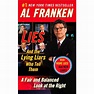 Lies: And the Lying Liars Who Tell Them: A Fair and Balanced Look at ...