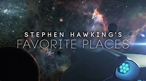 Stephen Hawking's Favorite Places - Série (2016) - SensCritique