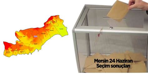 Mersin seçim sonuçları 24 Haziran 2018 seçimleri AK Parti MHP Cumhur