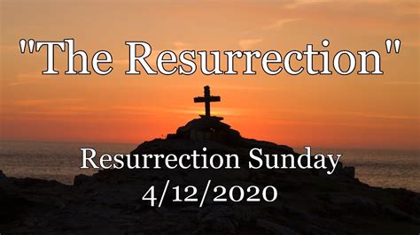 The Resurrection Resurrection Sunday Service 4122020 Youtube