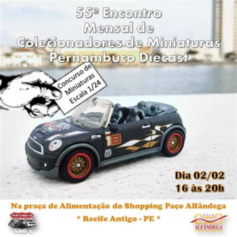 55º Encontro Mensal De Colecionadores De Miniaturas Pernambuco Diecast Fevereiro 2019