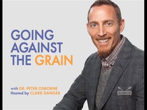 A diplomate with the american clinical board of nutrition, a graduate of texas chiropractic. Going Against The Grain | Dr. Peter Osborne - YouTube