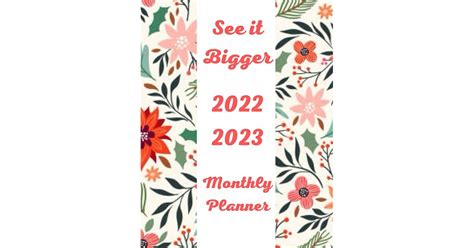 See It Bigger Planner 2022 2023 Monthly Plan Ahead Planner 2022 2023