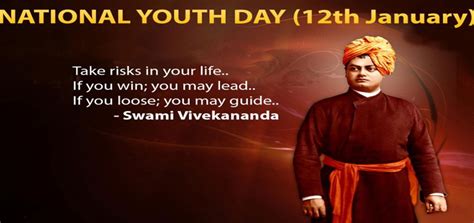 He hoped that the fate of the world lies in the hands of youth and here are some of his quotes on youth. National Youth Day 154th Birth Anniversary of Swami ...