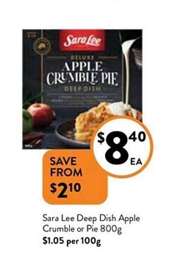 Sara Lee Deep Dish Apple Crumble Or Pie Offer At FoodWorks 1Catalogue