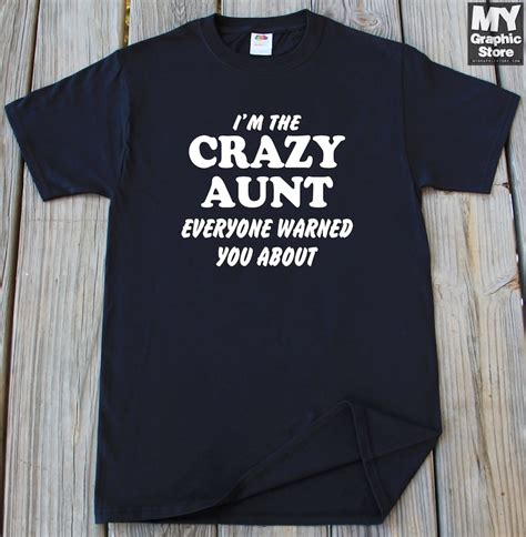 Crazy Aunt Shirt Im The Crazy Aunt Everyone Warned You Etsy