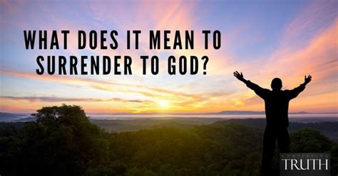 What Does It Mean To Surrender To God How Can I Surrender To God What