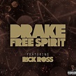 Free Spirit (Single) - Drake, Rick Ross mp3 buy, full tracklist