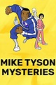 Mike Tyson Mysteries - Rotten Tomatoes