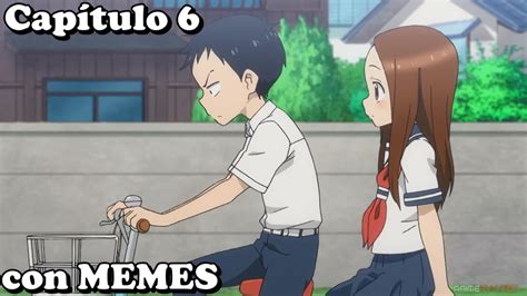 Karakai Jouzu No Takagi San Capítulo 6 Con Memes Youtube