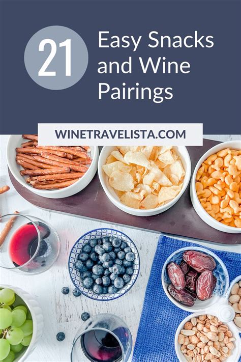 21 Easy Snacks With Wine Perfect Pairings Wine Travelista In 2023