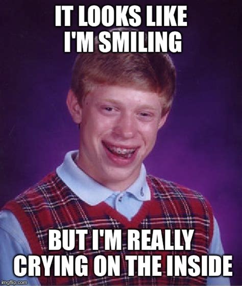 Bad Luck Brian Meme Imgflip