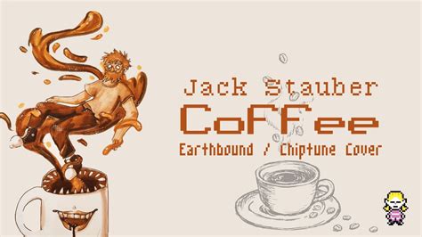 Jack Stauber Coffee Earthbound Chiptune Cover Youtube