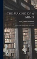 The Making of a Mind; Letters From a Soldier-priest, 1914-1919; by ...