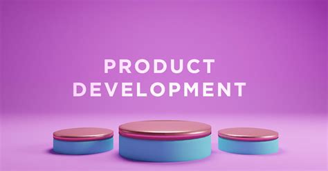 6 Key Steps In Product Development Process 2022