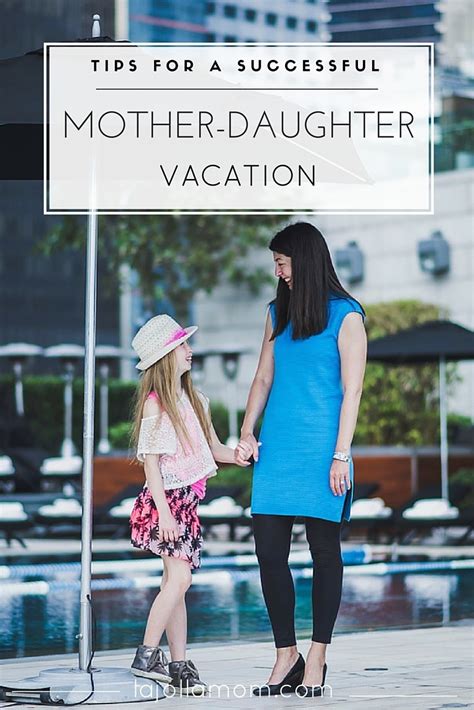 Tips For A Fun Mother Daughter Vacation La Jolla Mom
