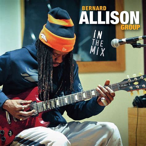 Bernard Allison In The Mix Review Blues Rock Review