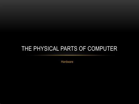 Ppt The Physical Parts Of Computer Powerpoint Presentation Free