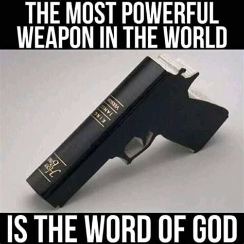 Word Of God The Most Powerful Weapon In The World Facebook