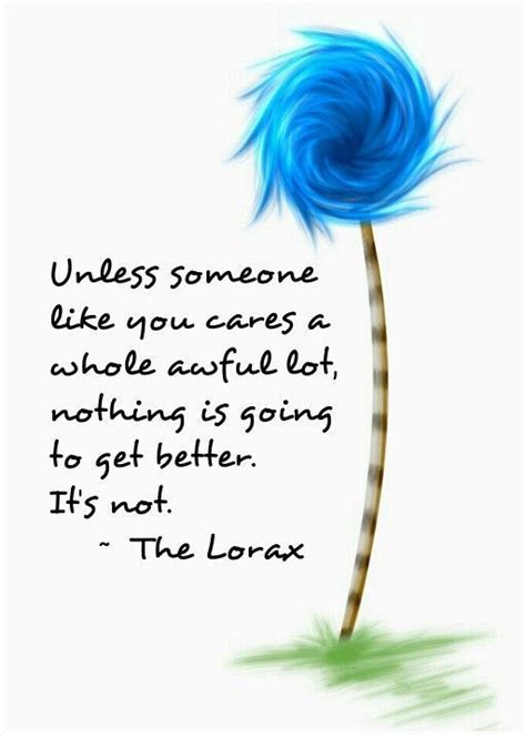Pin By Michelle Brefka On Drsuess Lorax Quotes Dr Seuss Quotes