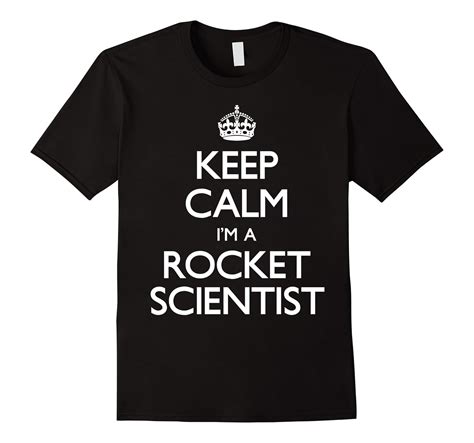Keep Calm Im A Rocket Scientist Funny T Shirt Art Artvinatee