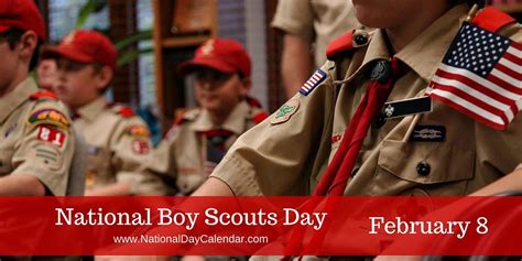 National Boy Scouts Day February 8 Scout Boy Scouts National Calendar