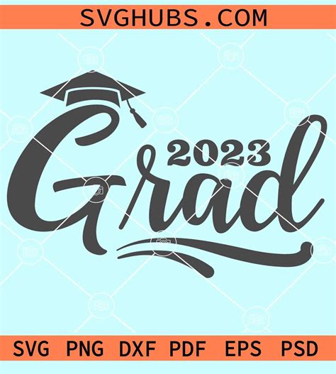 2023 Grad Svg Graduation Cap Svg Graduation Class Of 2023 Svg Class
