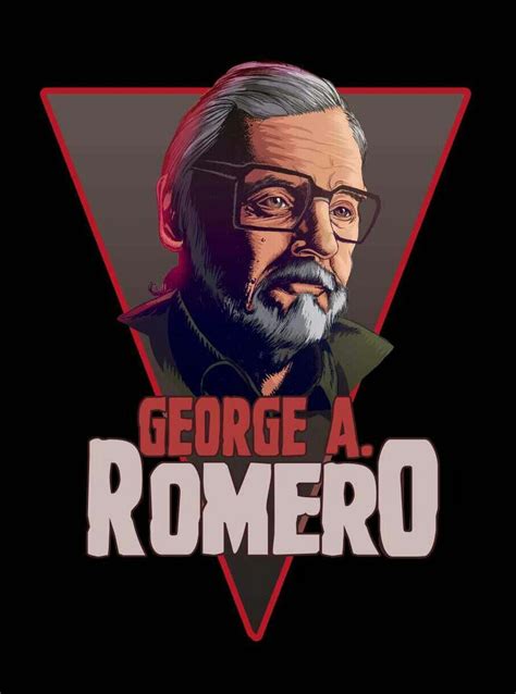 George A Romero Horror Movie Art Horror Movie Icons Zombie Movies