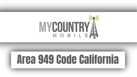 Area 949 Code California My Country Mobile
