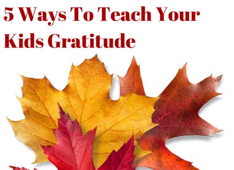 5 Ways To Teach Your Children To Be Grateful