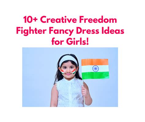 10 Creative Freedom Fighter Fancy Dress Ideas For Girls Sharing Our Experiences