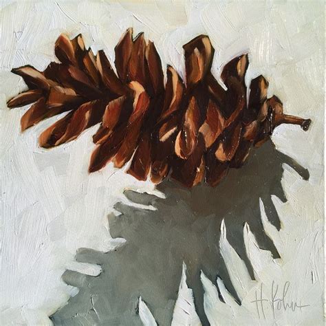 Halliekohnart Com Original Oil Pine Cone Shadow Painting By Hallie
